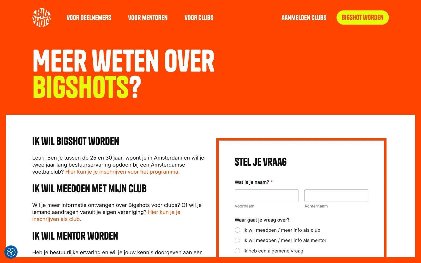 De contactpagina van Bigshots: de kop MEER WETEN OVER BIGSHOTS? op oranje, links drie blokken Ik wil Bigshot worden, Ik wil meedoen met mijn club en Ik wil mentor worden, rechts een formulier Stel je vraag waarin je kiest waar je vraag over gaat.