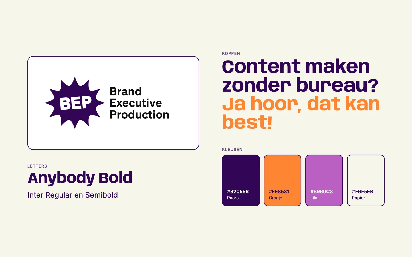 Een overzicht van de huisstijl van BEP op warm papier: links het logo op een wit vlak met paarse rand en eronder Anybody Bold en Inter Regular en Semibold, rechts de kop Content maken zonder bureau? Ja hoor, dat kan best! in paars en oranje, en vier kleurstalen: paars #320556, oranje #FE8531, lila #B960C3 en papier #F6F5EB.