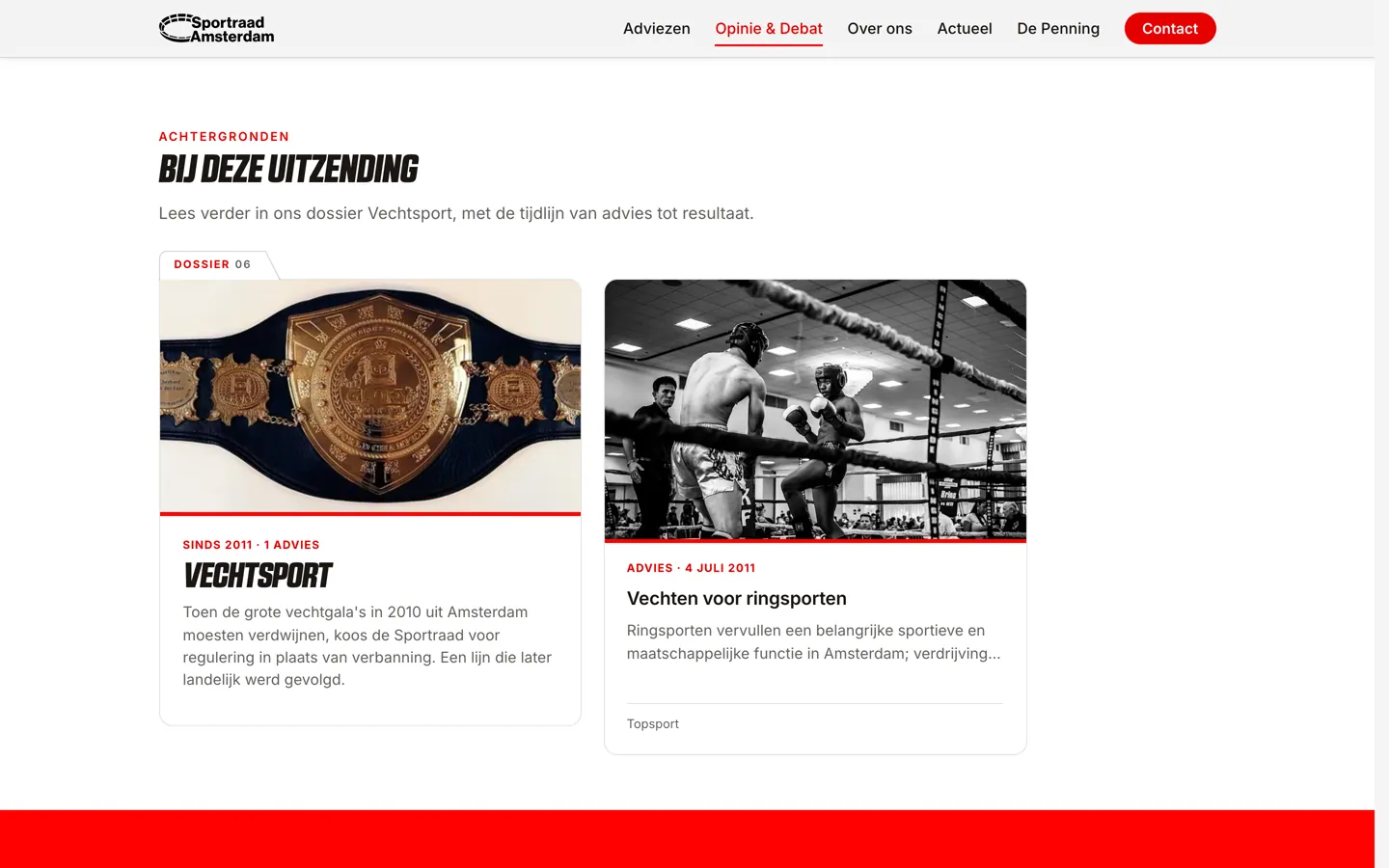 Onder de aflevering van Studio Sportraad het blok Bij deze uitzending: Lees verder in ons dossier Vechtsport, met de dossierkaart Vechtsport, sinds 2011 en 1 advies, en de advieskaart Vechten voor ringsporten van 4 juli 2011.