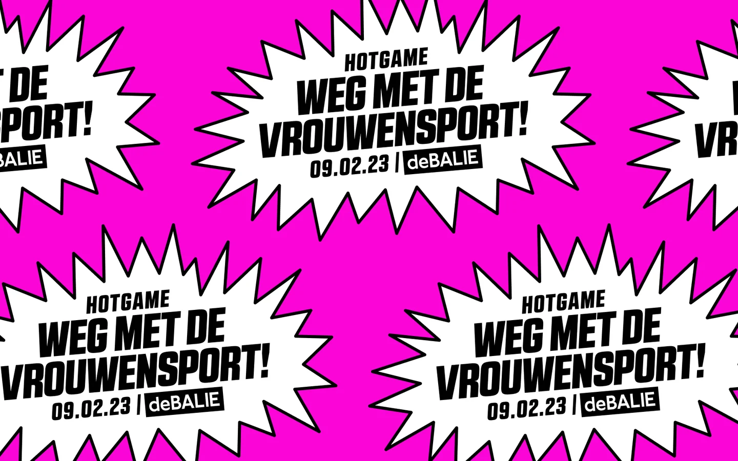 Het beeld van de Hot Game Weg met de vrouwensport: witte starbursts met de titel, de datum 09.02.23 en deBALIE, herhaald op een fel roze vlak.