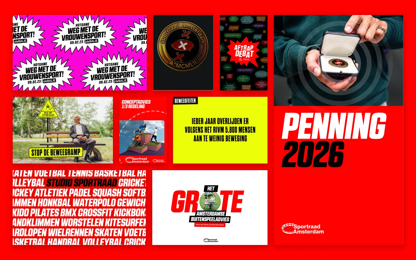 Negen ontwerpen voor de Sportraad Amsterdam op een rood vlak: de Hot Game Weg met de vrouwensport op roze, de Penning op zwart, de katheder van het debat vol tekstballonnen, de campagne Stop de beweegramp met een man op een bankje onder een bord Pas op! Zitgevaar, de omslag van het conceptadvies over de 1/3-regeling, een gele poster met een beweegfeit van het RIVM, de achterwand van Studio Sportraad vol sporten, het Grote Amsterdamse Buitenspeeladvies, en rechts een staand gevelscherm met handen die het doosje van de Penning 2026 openen.